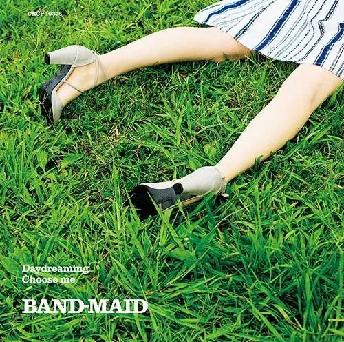 Band-Maid : DaydreamingChoose Me